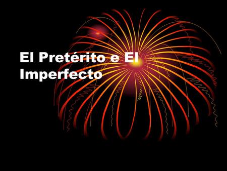 El Pretérito e El Imperfecto. Repaso – El Pretérito El preterito is a past tense, used for actions that are viewed as completed. Regular Preterit Verb.
