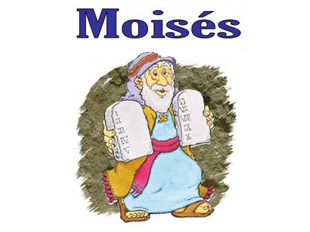 Moisés.