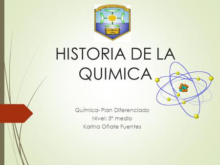 Química- Plan Diferenciado Nivel: 3º medio Karina Oñate Fuentes