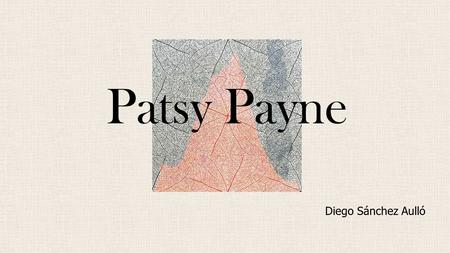 Patsy Payne Diego Sánchez Aulló.