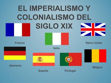 EL IMPERIALISMO Y COLONIALISMO DEL SIGLO XIX