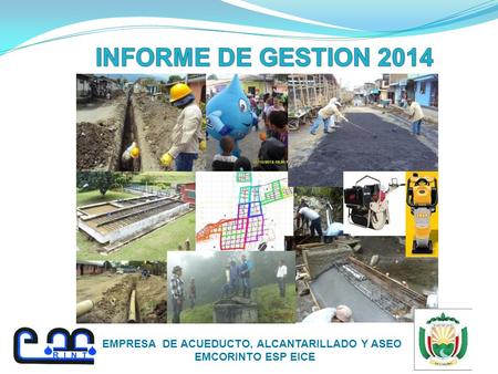 INFORME DE GESTION 2014 EMPRESA DE ACUEDUCTO, ALCANTARILLADO Y ASEO