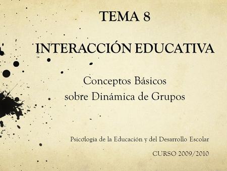 Psicología de la Educación y del Desarrollo Escolar CURSO 2009/2010