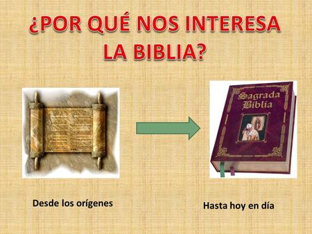 ¿POR QUÉ NOS INTERESA LA BIBLIA?
