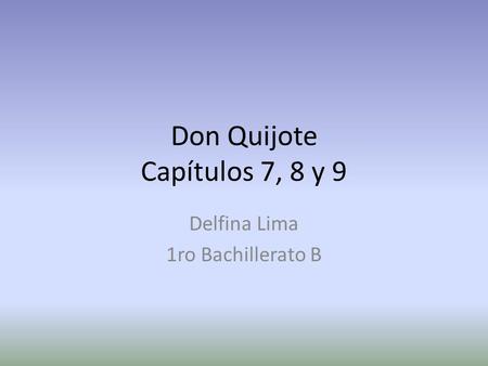 Don Quijote Capítulos 7, 8 y 9
