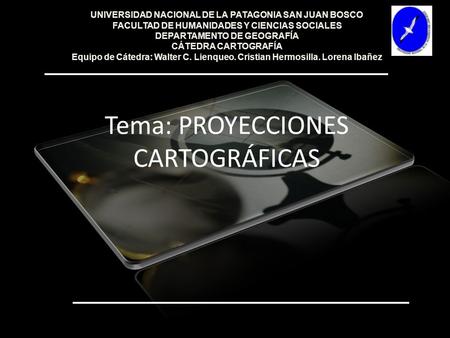 Tema: PROYECCIONES CARTOGRÁFICAS