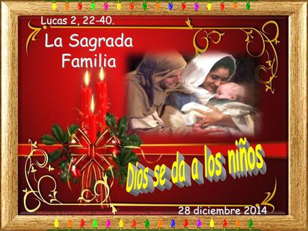 Dios se da a los niños La Sagrada Familia Lucas 2,