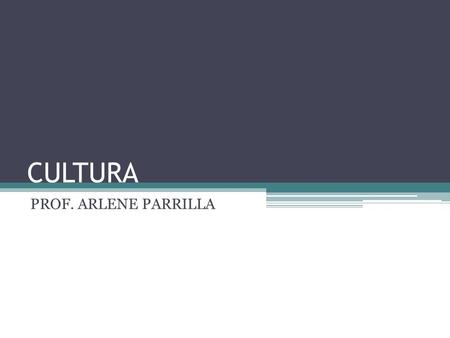 CULTURA PROF. ARLENE PARRILLA.