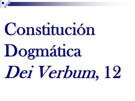 Constitución Dogmática Dei Verbum, 12