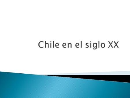 Chile en el siglo XX.