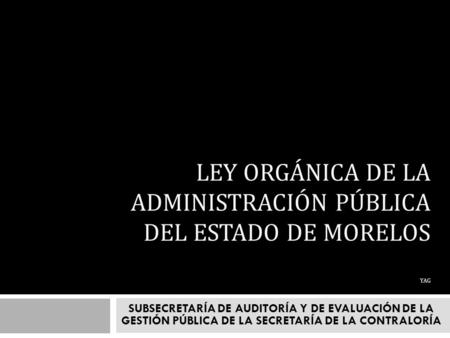 Ley orgánica de la administración pública del estado de Morelos yag