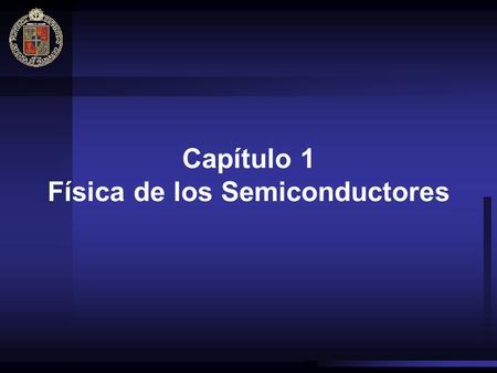 Capítulo 1 Física de los Semiconductores