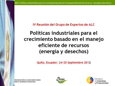 IV RGE de ALC: Políticas industriales para el crecimiento basado en el manejo eficiente de recursos (energía y desechos) IV Reunión del Grupo de Expertos.