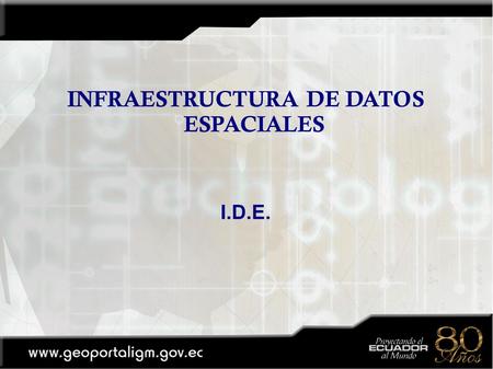 INFRAESTRUCTURA DE DATOS ESPACIALES