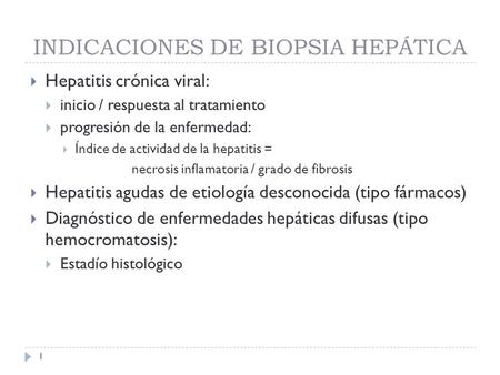 INDICACIONES DE BIOPSIA HEPÁTICA