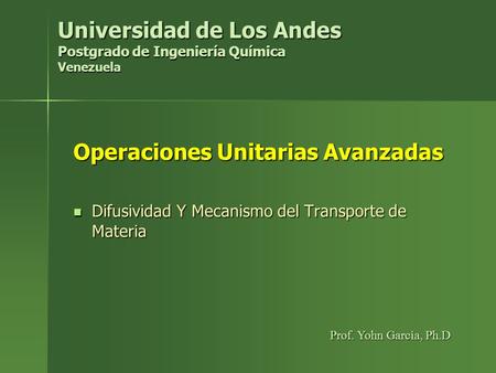 Universidad de Los Andes Postgrado de Ingeniería Química Venezuela