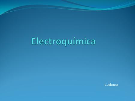 Electroquímica C.Alonso.