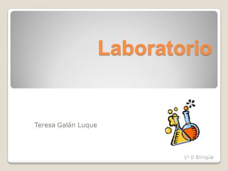 Laboratorio Teresa Galán Luque 1º D Bilingüe.