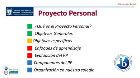 Proyecto Personal ¿Qué es el Proyecto Personal? Objetivos Generales