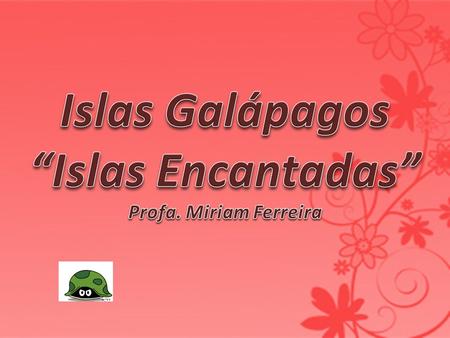 Islas Galápagos “Islas Encantadas”