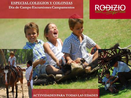 ESPECIAL COLEGIOS Y COLONIAS Día de Campo Excursiones Campamentos