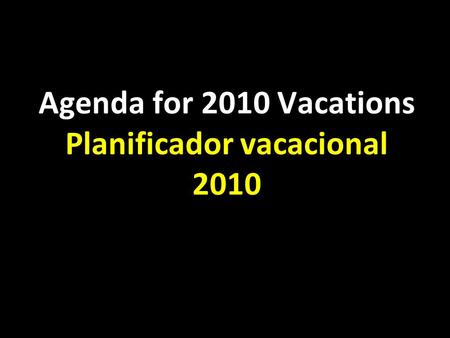 Agenda for 2010 Vacations Planificador vacacional 2010.