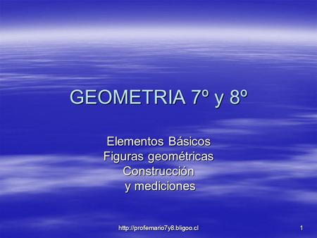 Elementos Básicos Figuras geométricas Construcción y mediciones