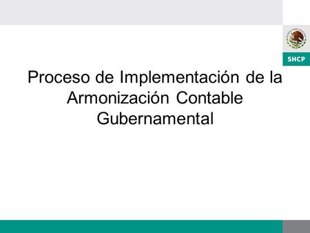 Proceso de Implementación de la Armonización Contable Gubernamental