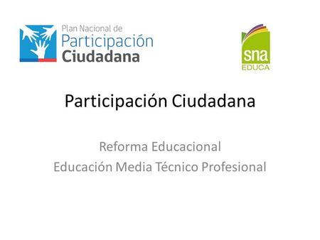 Participación Ciudadana Reforma Educacional Educación Media Técnico Profesional.