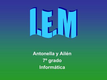 Antonella y Ailén 7º grado Informática Es aprender el arte de aprender o el método para aprender o la tecnología intelectual de la invención que le permite.