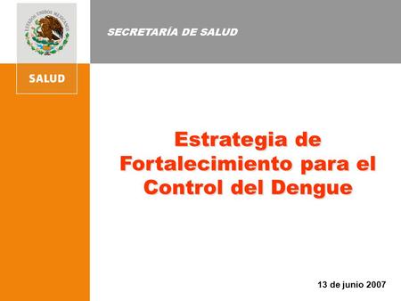 Estrategia de Fortalecimiento para el Control del Dengue