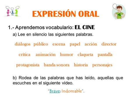 EXPRESIÓN ORAL 1.- Aprendemos vocabulario: EL CINE