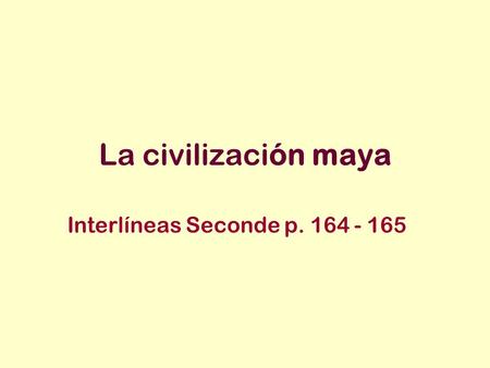 La civilización maya Interlíneas Seconde p