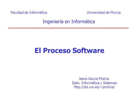 El Proceso Software Ingeniería en Informática