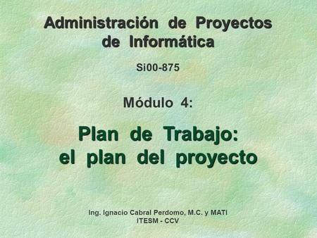 Plan de Trabajo: el plan del proyecto