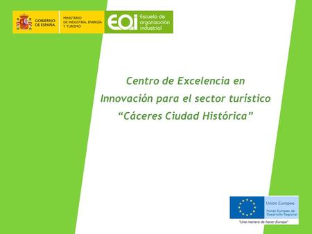Pág. 1 Centro de Excelencia en Innovación para el sector turístico “Cáceres Ciudad Histórica”