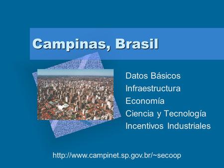 Campinas, Brasil Datos Básicos Infraestructura Economía