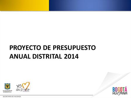 PROYECTO DE PRESUPUESTO ANUAL DISTRITAL 2014