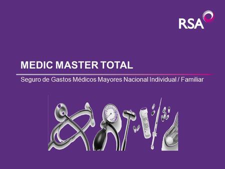 MEDIC MASTER TOTAL Seguro de Gastos Médicos Mayores Nacional Individual / Familiar.