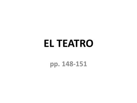 EL TEATRO pp. 148-151.