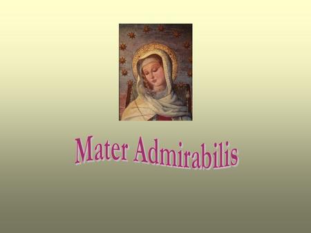 Mater Admirabilis.