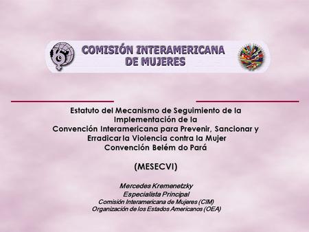 Estatuto del Mecanismo de Seguimiento de la Implementación de la Convención Interamericana para Prevenir, Sancionar y Erradicar la Violencia contra la.