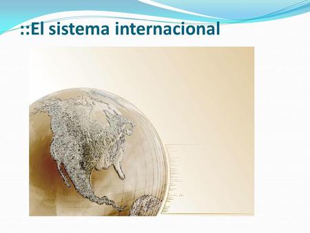 ::El sistema internacional