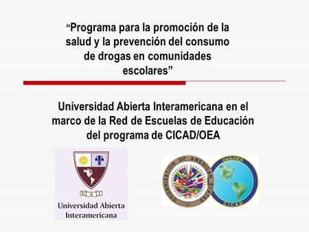 “Programa para la promoción de la salud y la prevención del consumo de drogas en comunidades escolares” Universidad Abierta Interamericana en el marco.