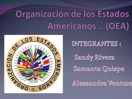 Organización de los Estados Americanos .. (OEA)