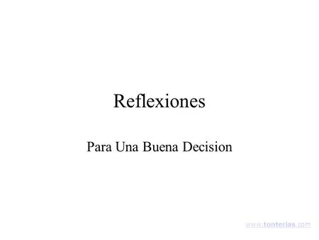 Reflexiones Para Una Buena Decision www.tonterias.com.