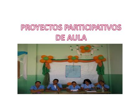 PROYECTOS PARTICIPATIVOS DE AULA