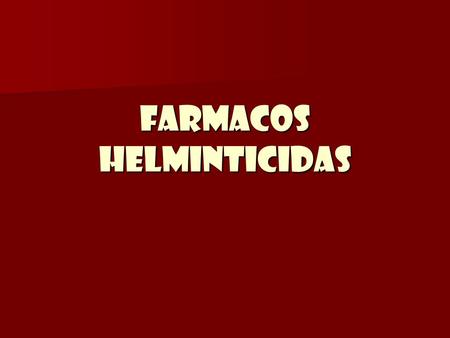 FARMACOS HELMINTICIDAS