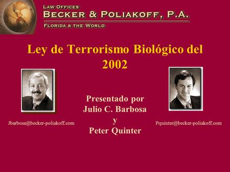Ley de Terrorismo Biológico del 2002 Presentado por Julio C. Barbosa y Peter Quinter