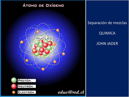 Separación de mezclas QUIMICA JOHN JADER.